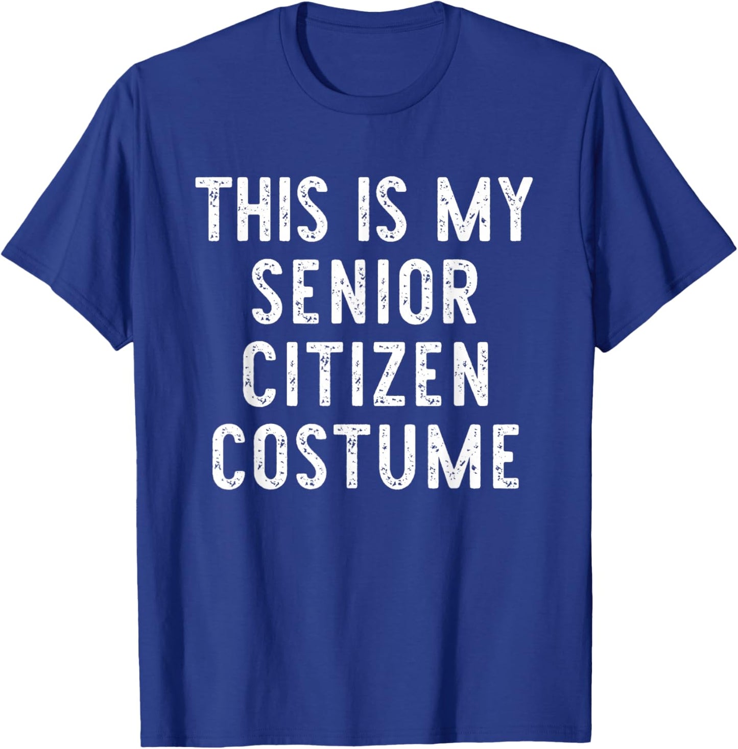 This is My Senior Citizen Costume Halloween Simple Kid Adult T-Shirt - T-Shirt | Royal