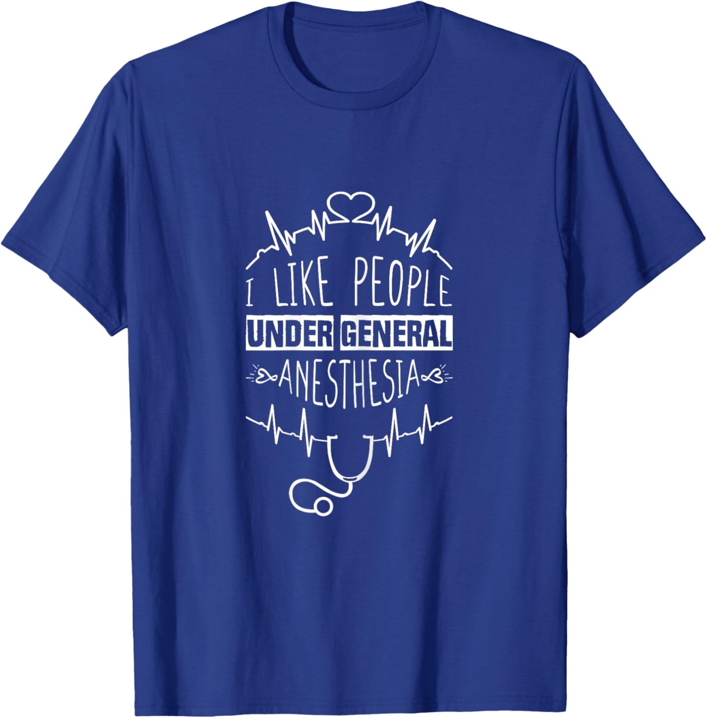 I Like People Under General Anesthesia T-Shirt - T-Shirt | Royal