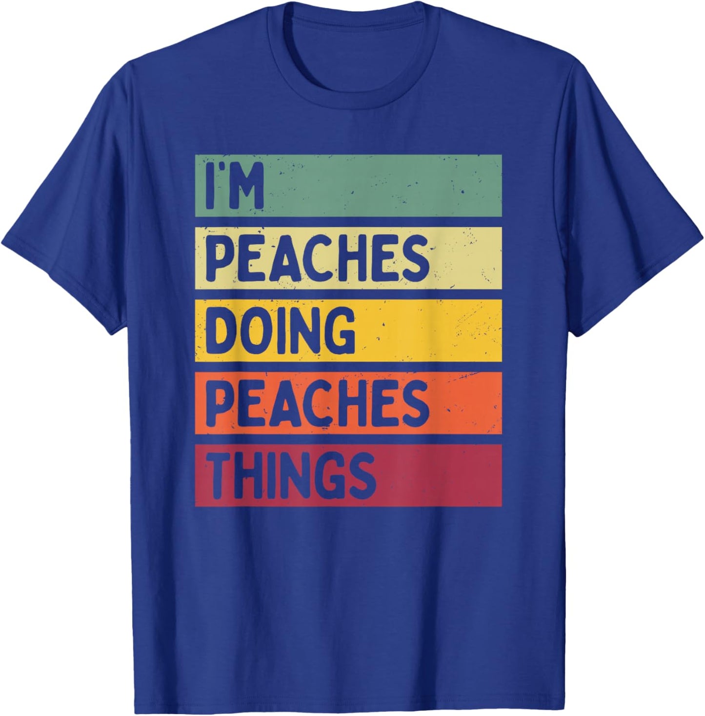 I'm Peaches Doing Peaches Things Funny Personalized Quote T-Shirt - T-Shirt | Royal