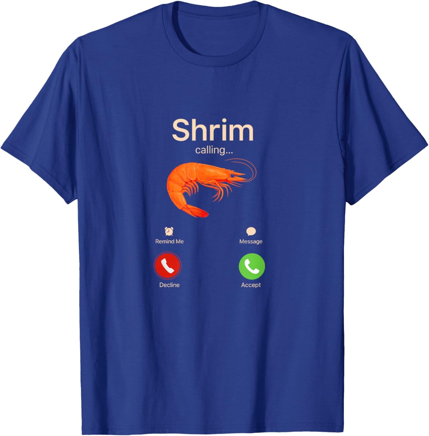 Shrim is Calling Misspelled Funny Shrimp Mem T-Shirt - T-Shirt | Royal