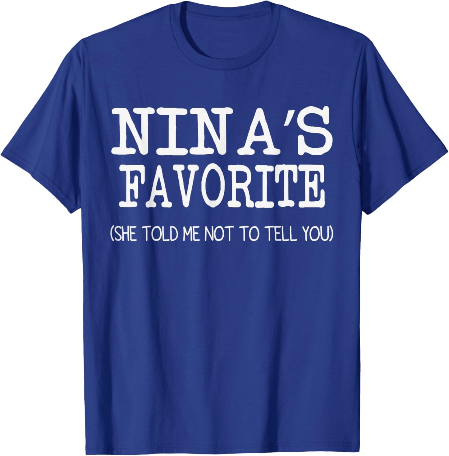 NINA’S Favorite Funny Family Grandson Granddaughter Kids T-Shirt - T-Shirt | Royal