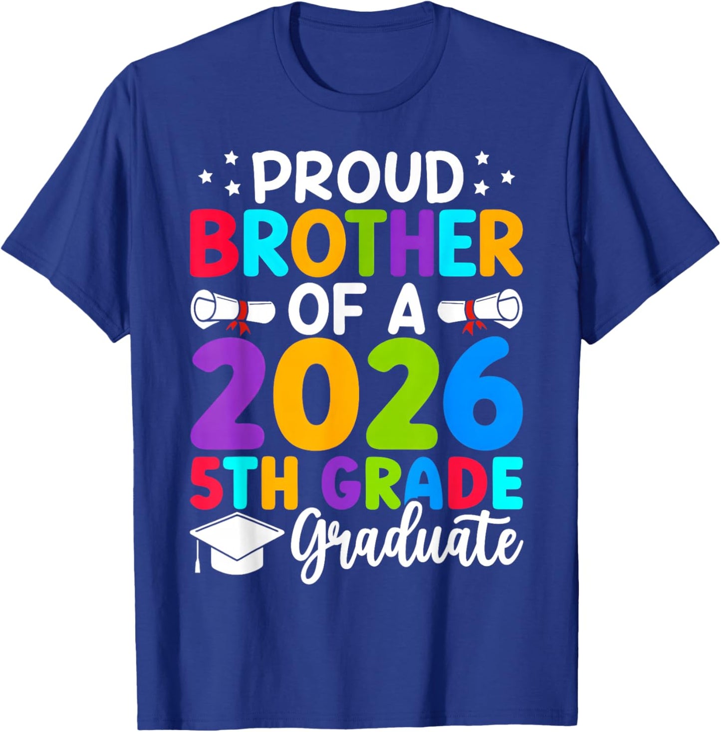 Proud Brother Class of 2026 5th Grade Graduate Graduation T-Shirt - T-Shirt | Royal