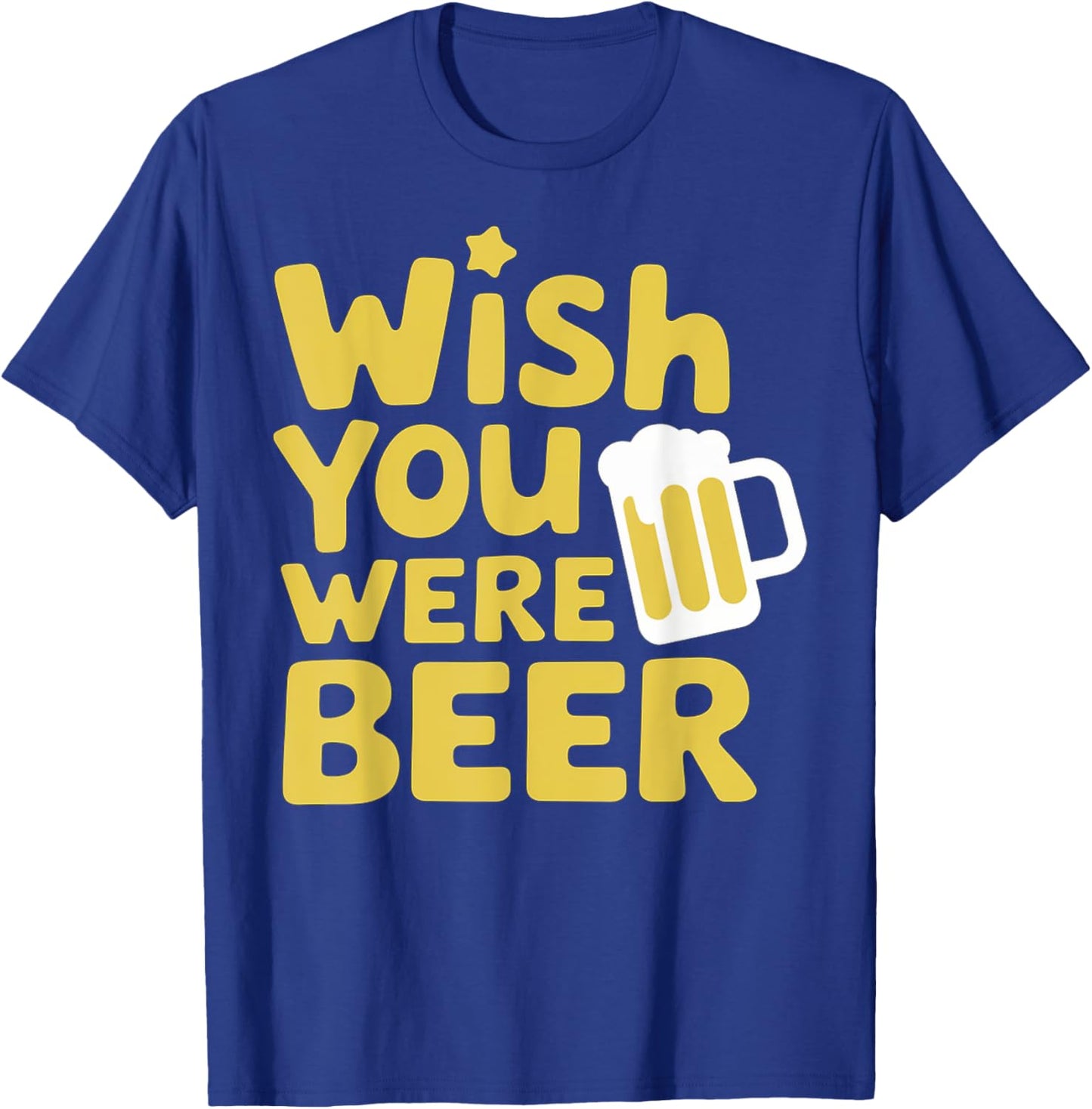 Wish You Were Beer T-Shirt - T-Shirt | Royal