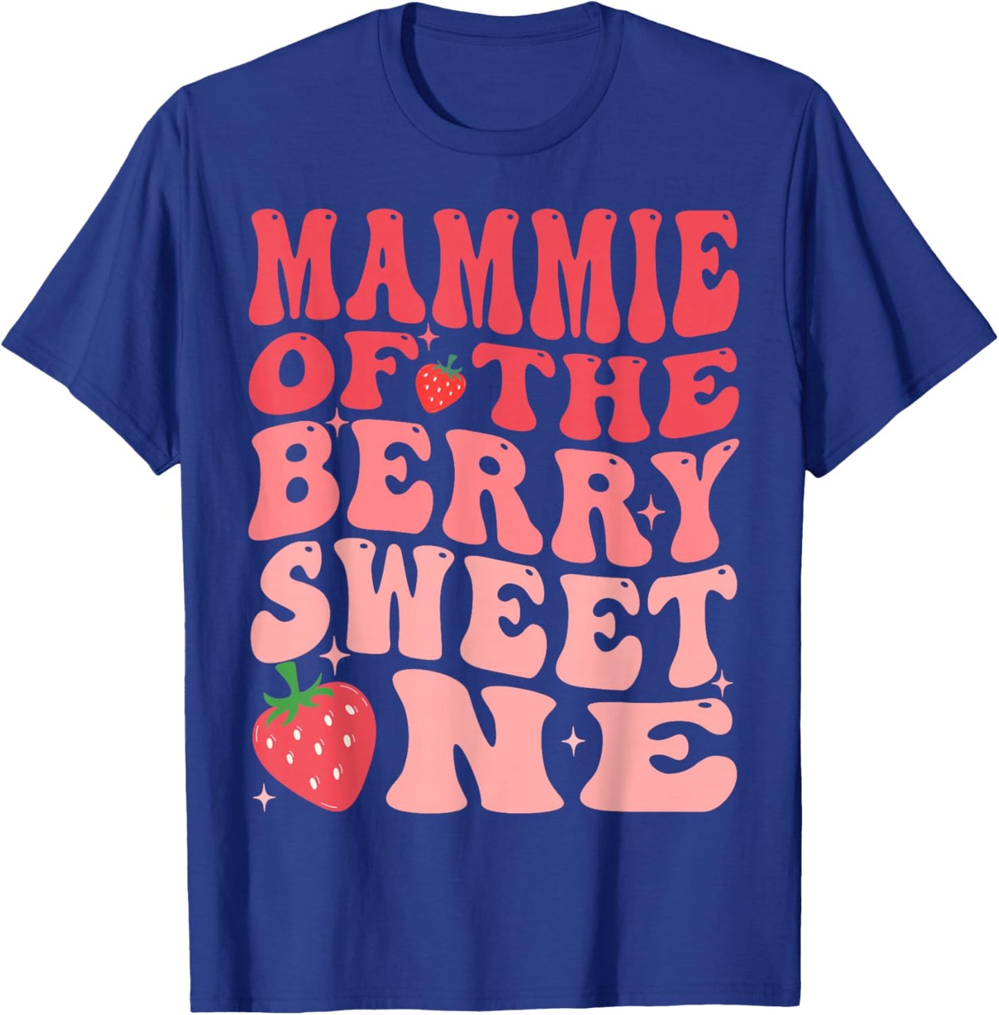 Mammie Of The Berry Sweet One 1st Birthday Strawberry T-Shirt - T-Shirt | Royal