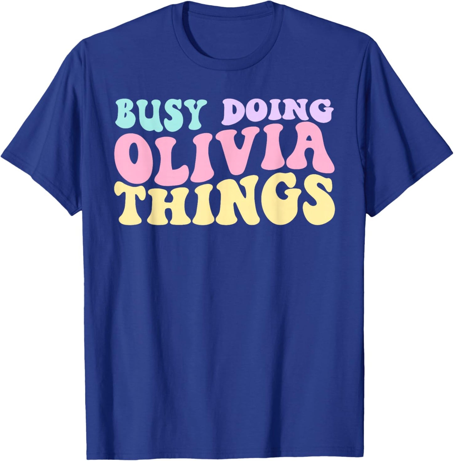 Kids Personalized Busy Doing Olivia Things Cute Girls T-Shirt - T-Shirt | Royal