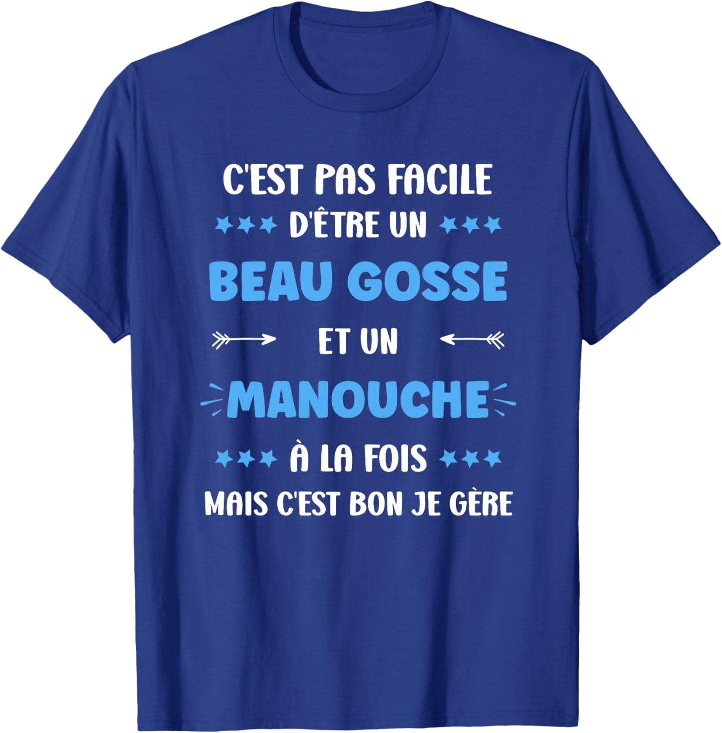 Gitan Super Manouche Humour Beau Gosse Manouche Haut de Gamme T-Shirt - T-Shirt | Royal