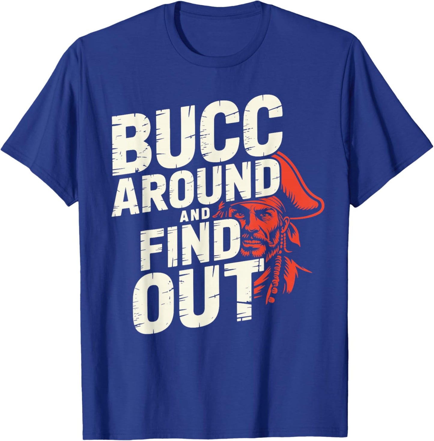 Bucc Around and Find Out Vintage Funny Humor T-Shirt - T-Shirt | Royal