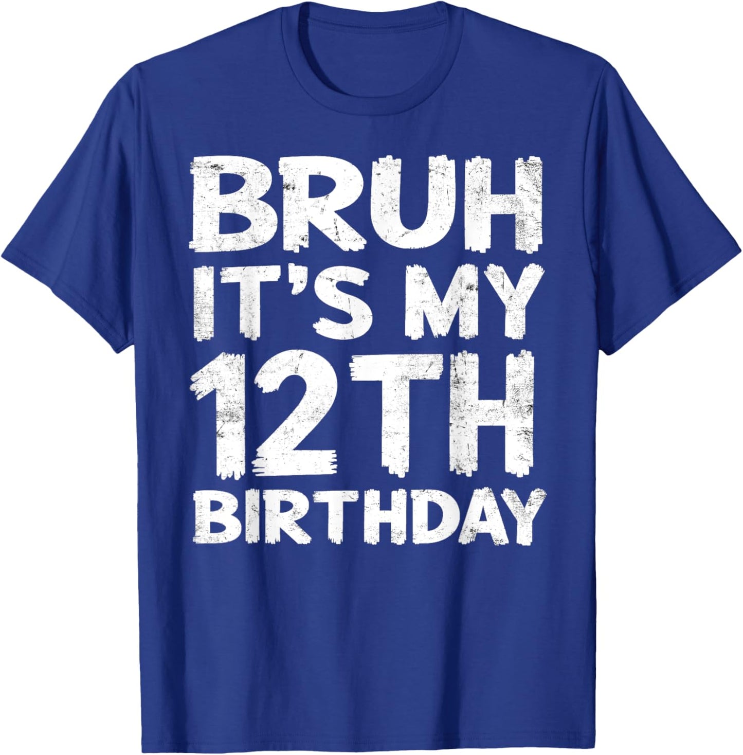 Bruh It's My 12th Birthday 12 Year Old Birthday Gift T-Shirt - T-Shirt | Royal