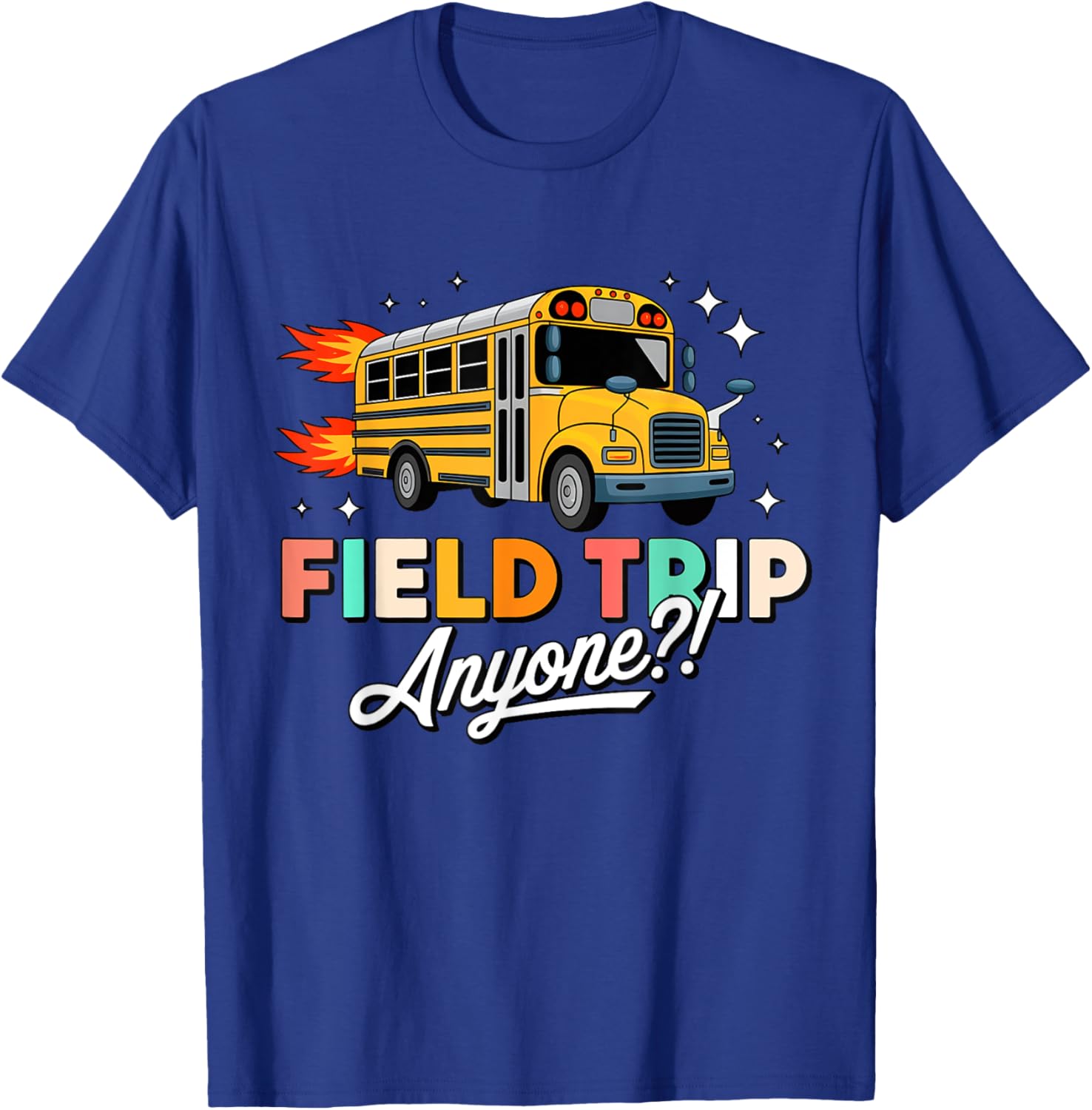 Field Trip Anyone Field Day 2025 Teachers Kids Fun T-Shirt - T-Shirt | Royal