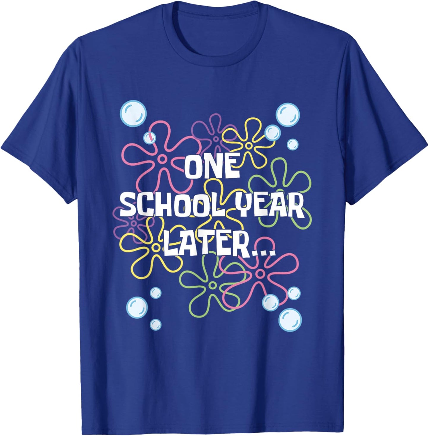 One School Year Later Last Day of School for Kids & Teachers T-Shirt - T-Shirt | Royal