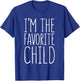 I'm The Favorite Child Shirt Son Daughter Favorite Kid T-Shirt - T-Shirt | Royal