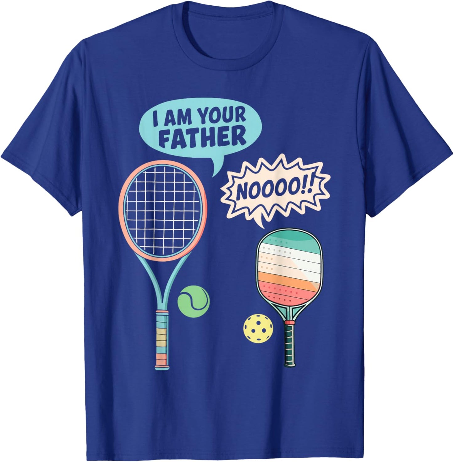 I Am Your Father Funny Pickleball Tennis Racket Men Women T-Shirt - T-Shirt | Royal