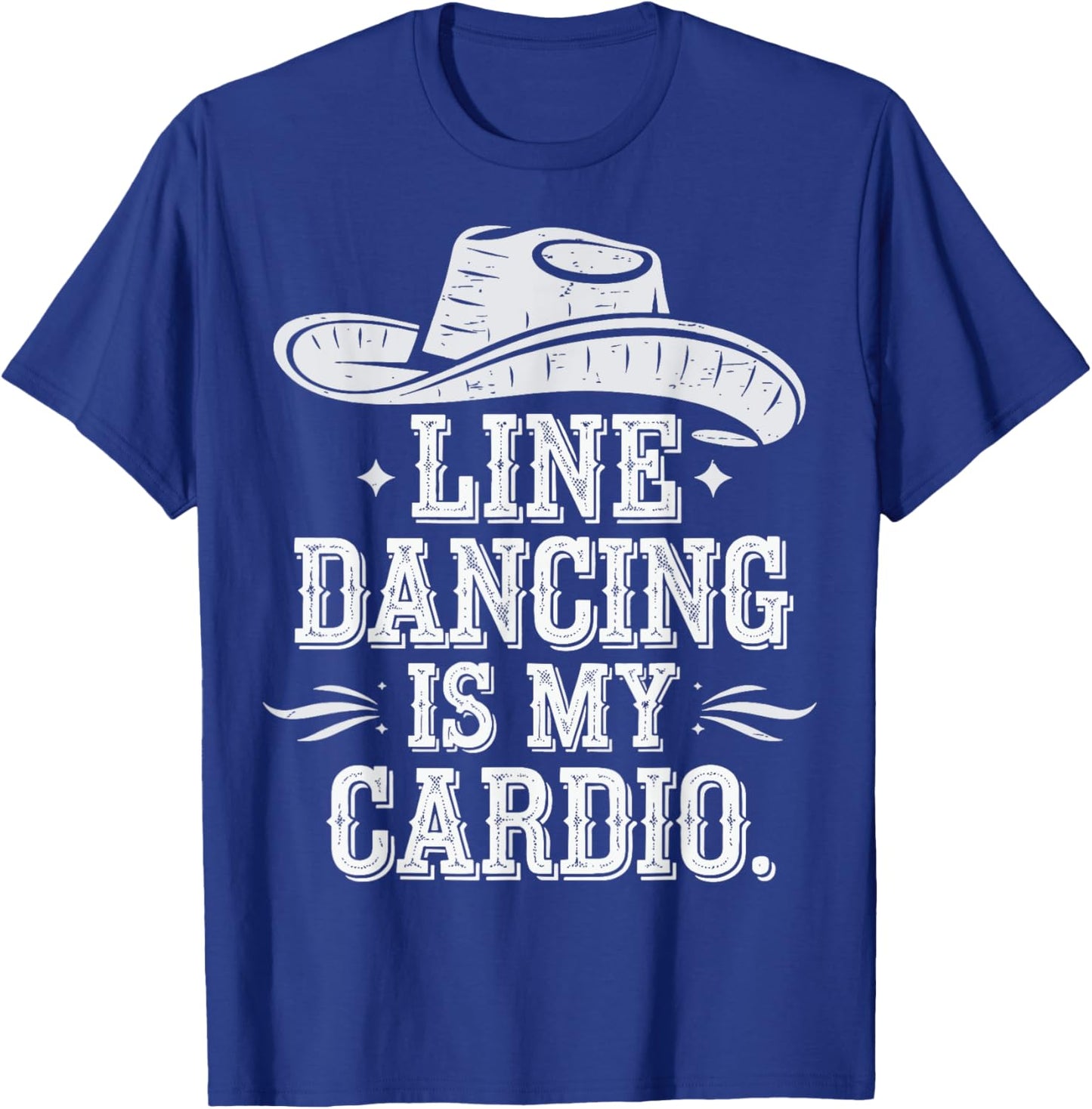 Line Dancing Is My Cardio T-Shirt - T-Shirt | Royal