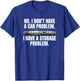 No I Don't Have A Car Problem I Have A Storage Problem T-Shirt - T-Shirt | Royal