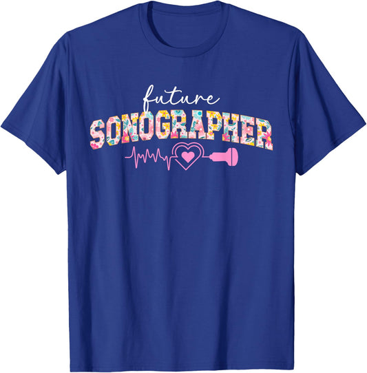 Future Sonographer in Progress Sonography Student Flowers T-Shirt - T-Shirt | Royal