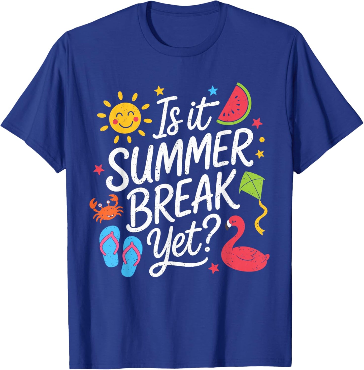 Summer Break Yet? Last Day of School Teacher End of Year T-Shirt - T-Shirt | Royal
