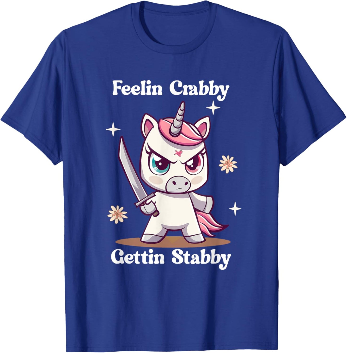 Angry Cute Unicorn Feelin Crabby Gettin Stabby Funny Meme T-Shirt - T-Shirt | Royal