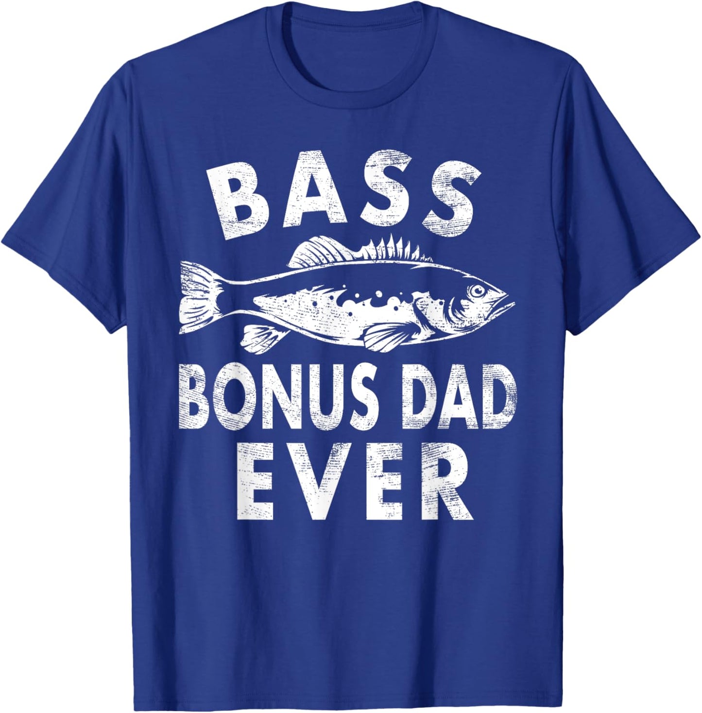Bass Bonus Dad Ever Fishing Gifts Bonus Dad Father's Day T-Shirt - T-Shirt | Royal