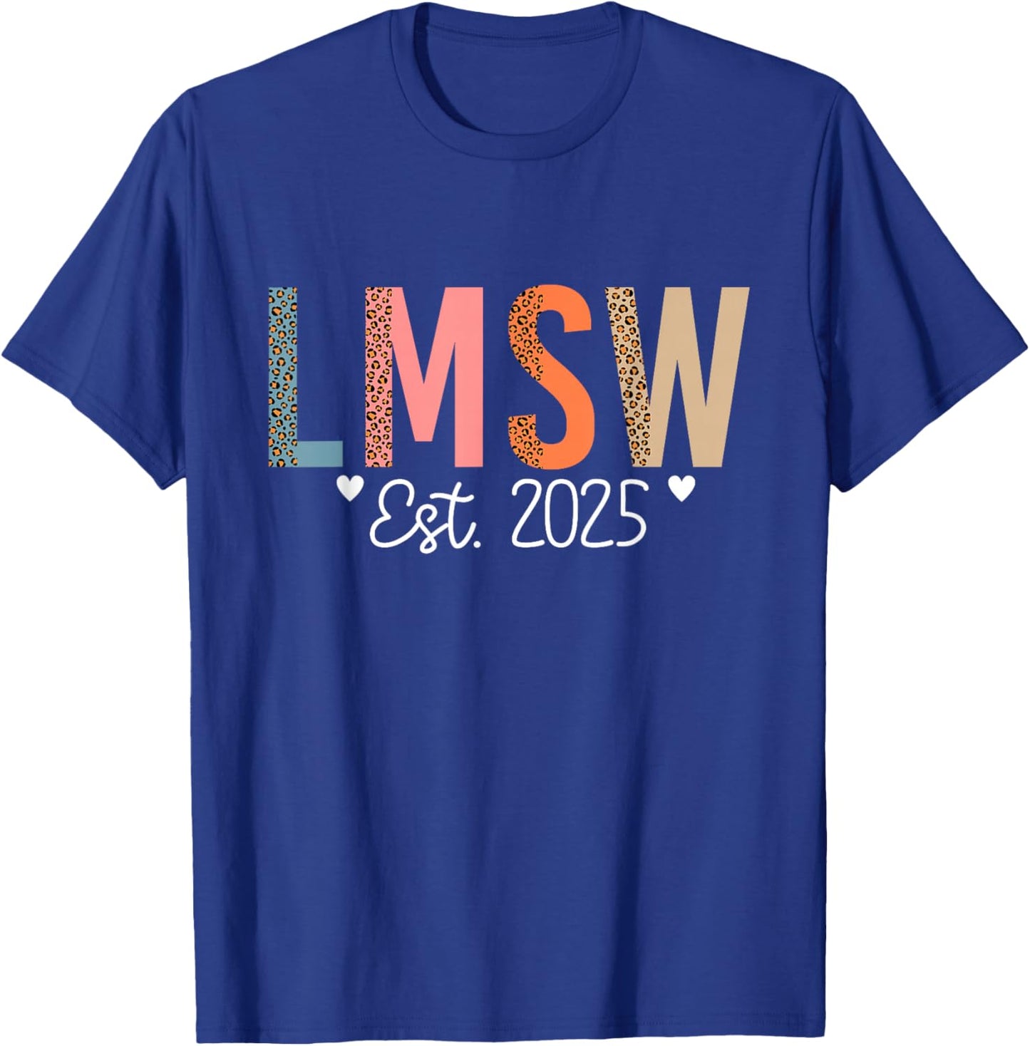 LMSW Est 2025 Licensed Master Social Worker MSW Month T-Shirt - T-Shirt | Royal