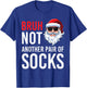 Bruh Not Another Pair Of Socks Meme Funny Saying Christmas T-Shirt - T-Shirt | Royal