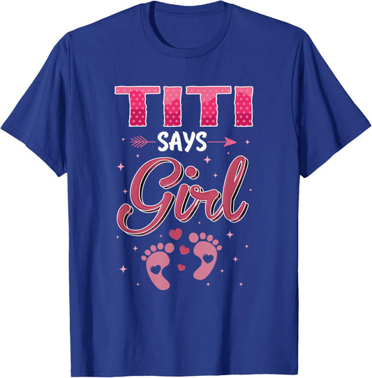 Gender Reveal Titi Says Girl Baby Matching Family Set T-Shirt - T-Shirt | Royal