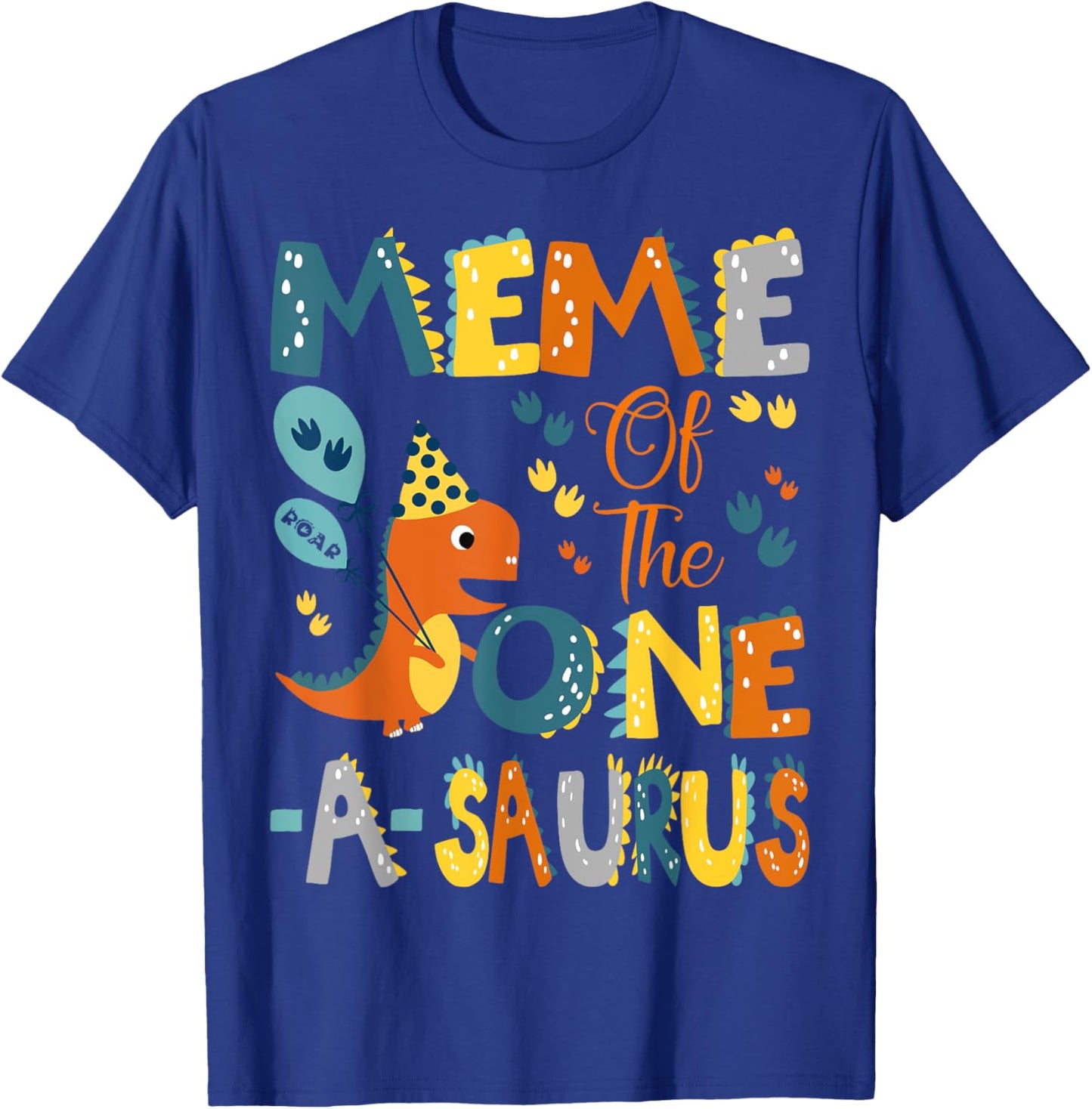 Meme Of The One-A-Saurus 1St Birthday Dinosaur Party T-Shirt - T-Shirt | Royal