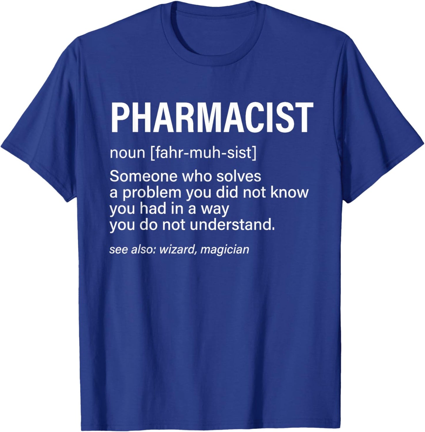 Pharmacist Definition Wizard Magician Funny Pharmacy Humor T-Shirt - T-Shirt | Royal