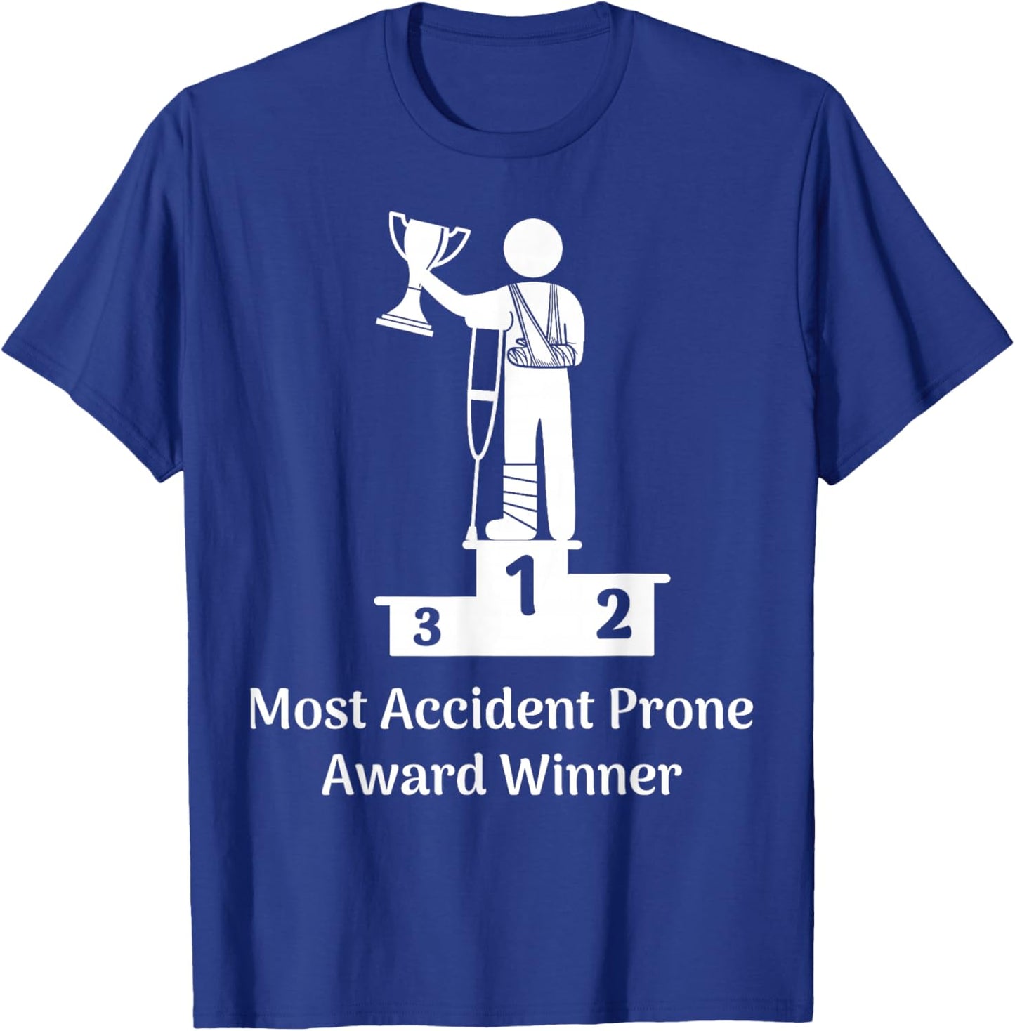 Most Accident Prone Award Winner Get Well Soon Funny Injury T-Shirt - T-Shirt | Royal