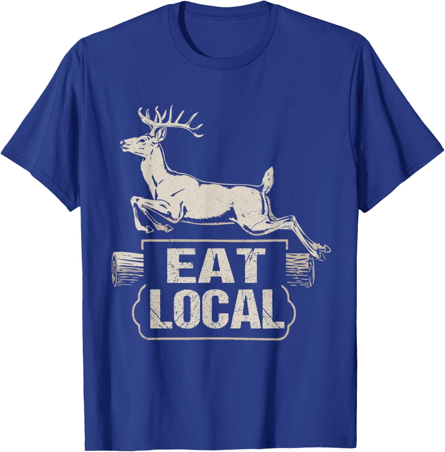 Eat Local Deer Funny Joke Hunting Dad Hunter Deer T-Shirt - T-Shirt | Royal