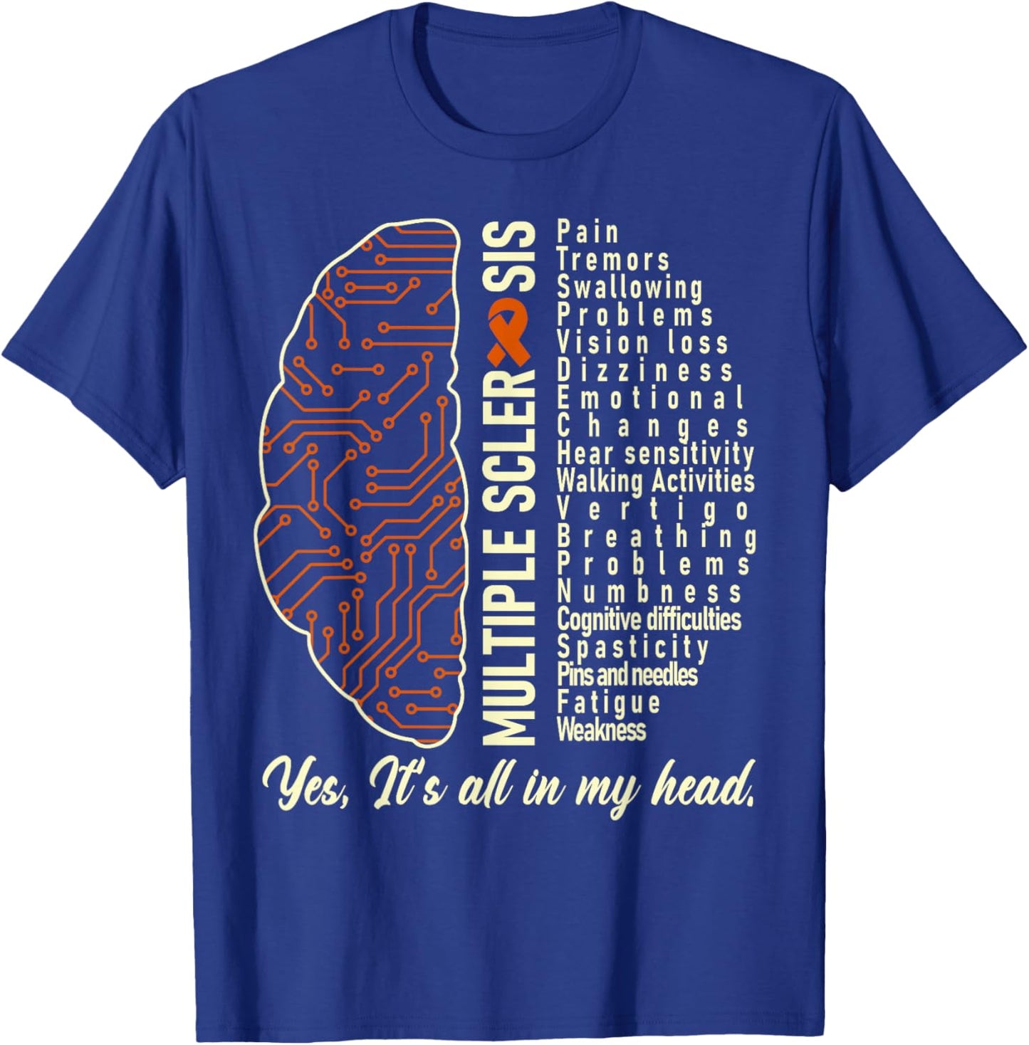 Multiple Sclerosis Yes It's All In My Head Brain Circuit T-Shirt - T-Shirt | Royal