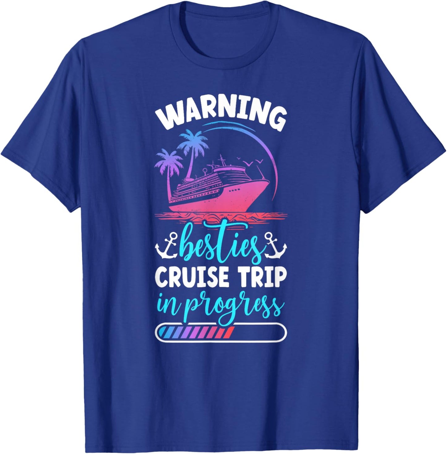 Besties Cruise Trip 2025 in Progess Best Friend Cruising T-Shirt - T-Shirt | Royal