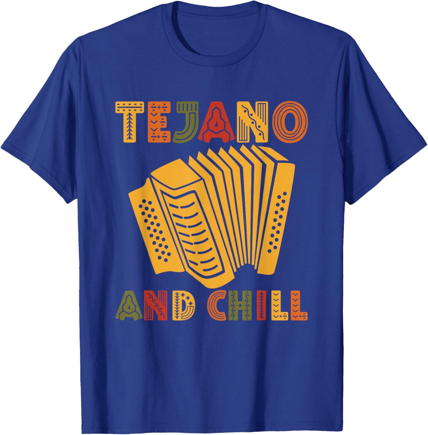 Tejano And Chill For Tejano Music Lover T-Shirt - T-Shirt | Royal