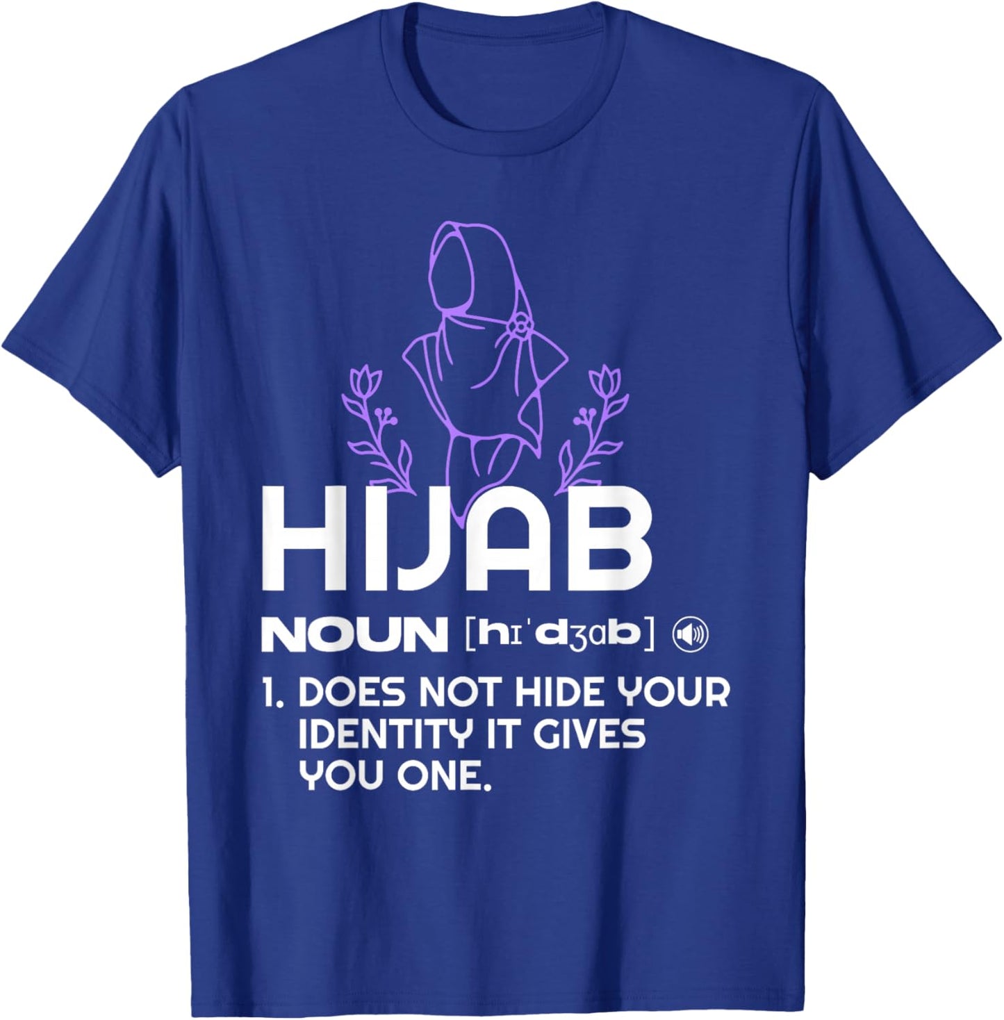 Hijab does Not Hide your Identity - Inspiring Muslim Women T-Shirt - T-Shirt | Royal