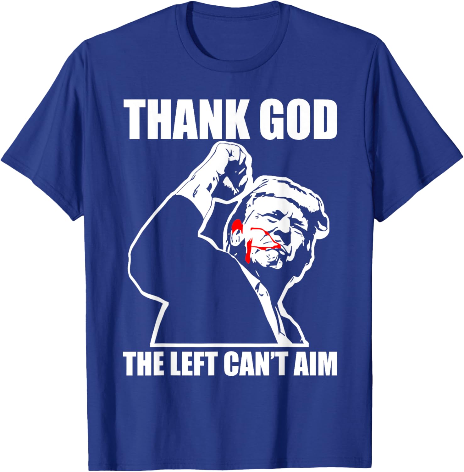 Trump Thank God The Left Can't Aim , Small, Black T-Shirt - T-Shirt | Royal