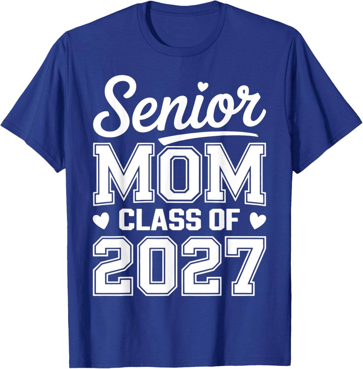 Senior Mom Class of 2027 Funny Graduation for Family T-Shirt - T-Shirt | Royal