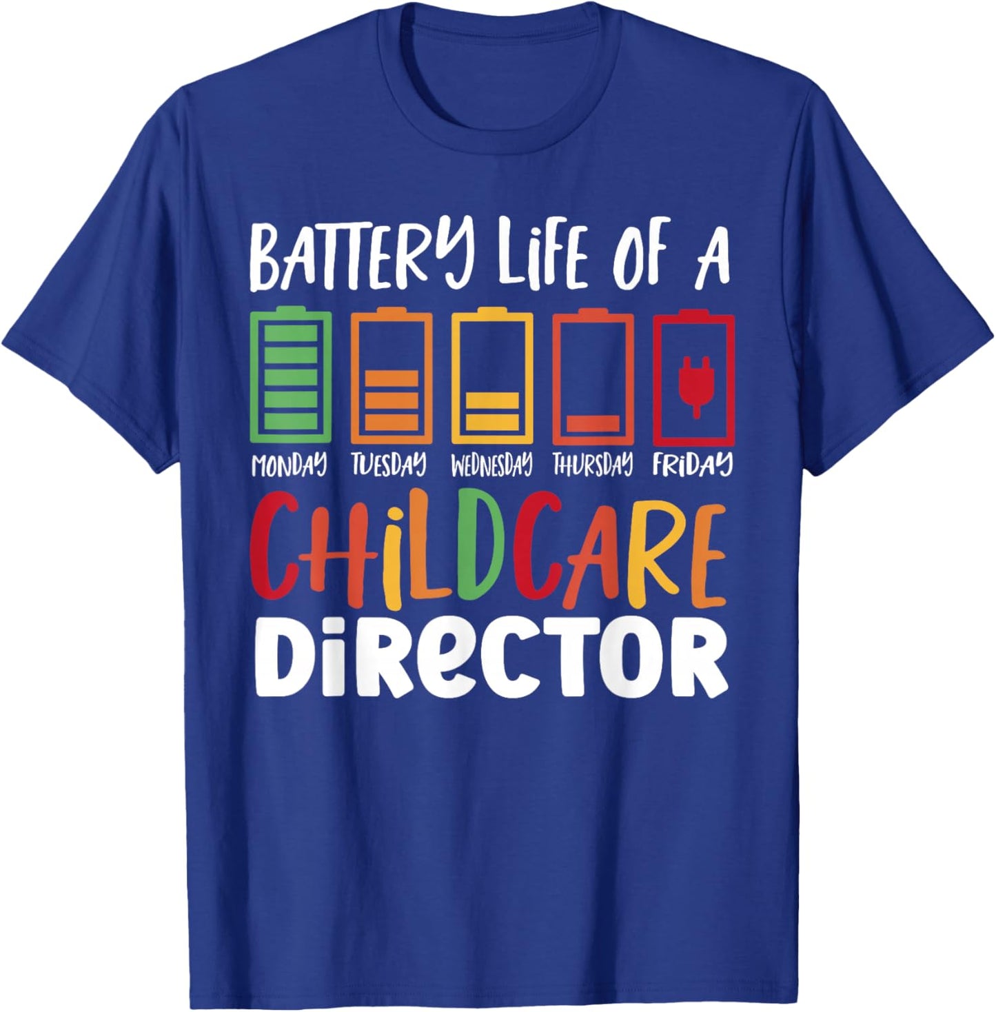 Childcare Director Battery Life Of A Daycare Director T-Shirt - T-Shirt | Royal