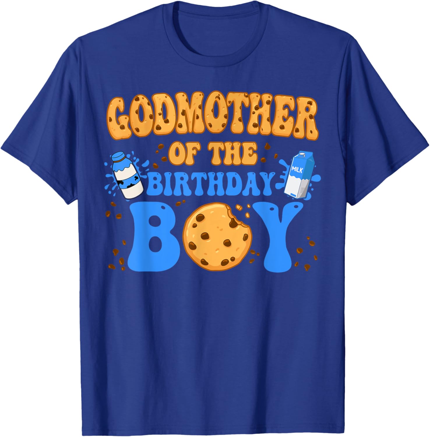 GodMother Of The Birthday Boy Milk and Cookies Lover T-Shirt - T-Shirt | Royal