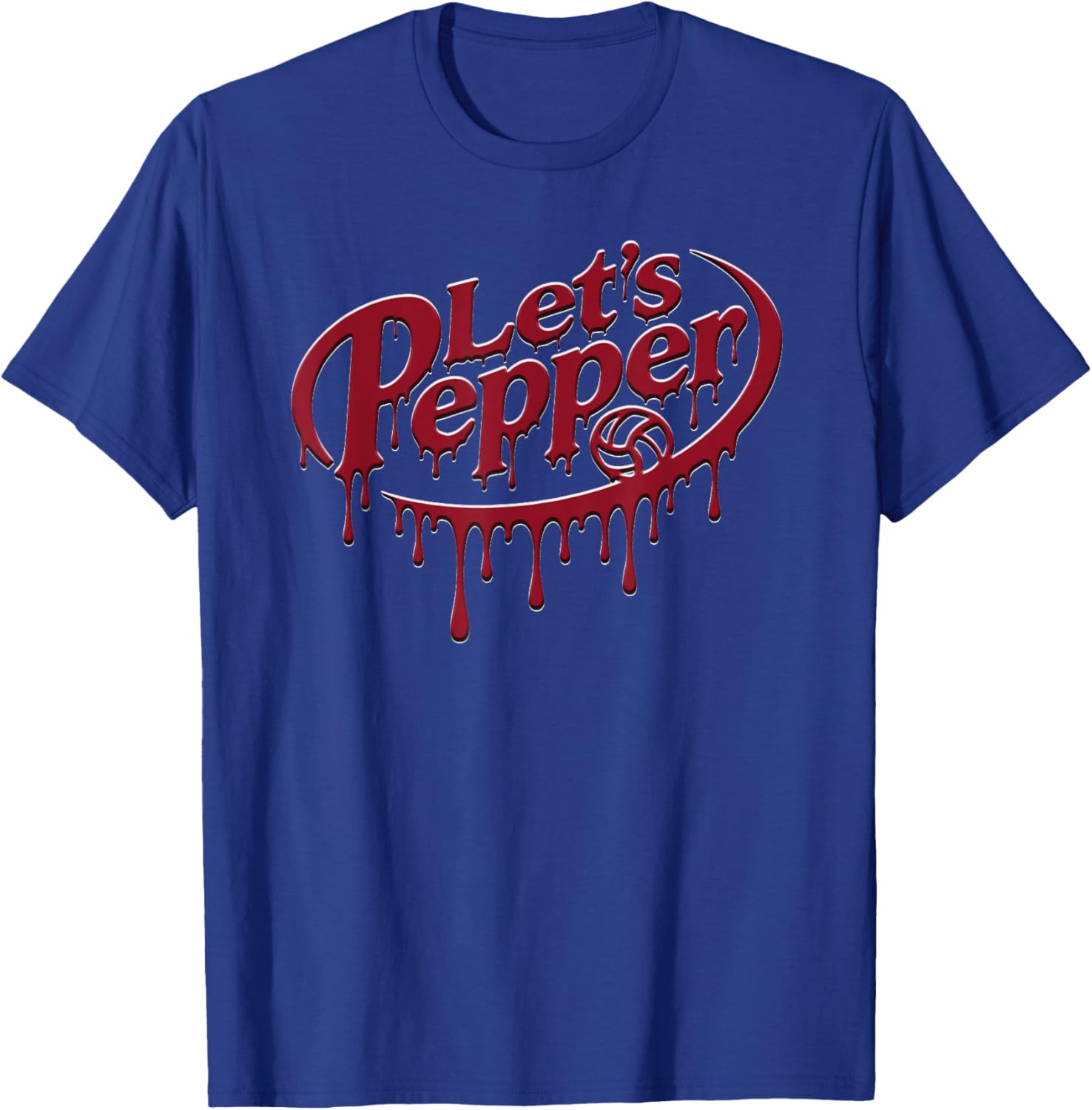 Volleyball Lets Pepper Drip Text Funny Team Player T-Shirt - T-Shirt | Royal