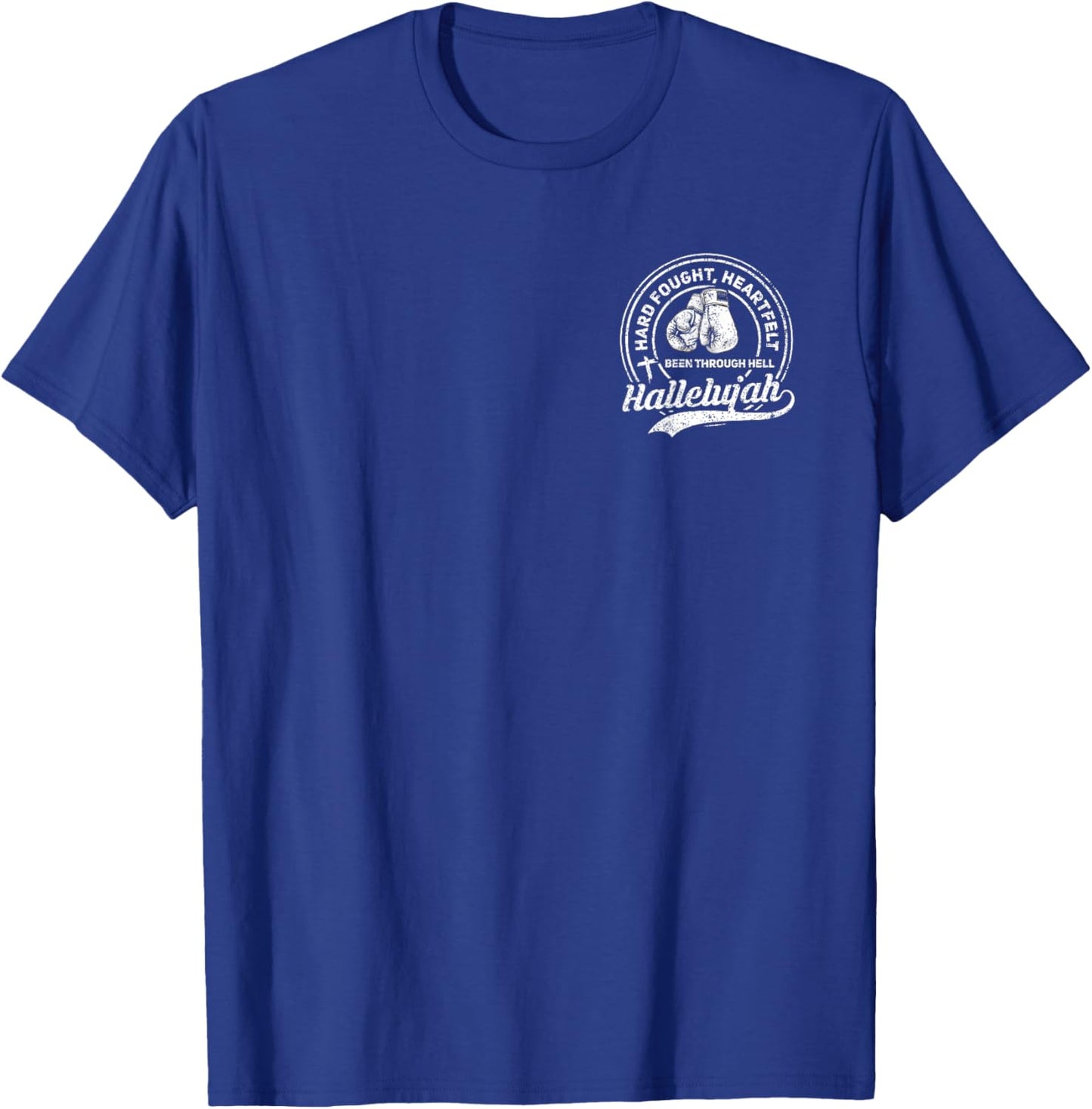 I'll Bring My Hard Fought Heartfelt Hallelujah Christian T-Shirt - T-Shirt | Royal