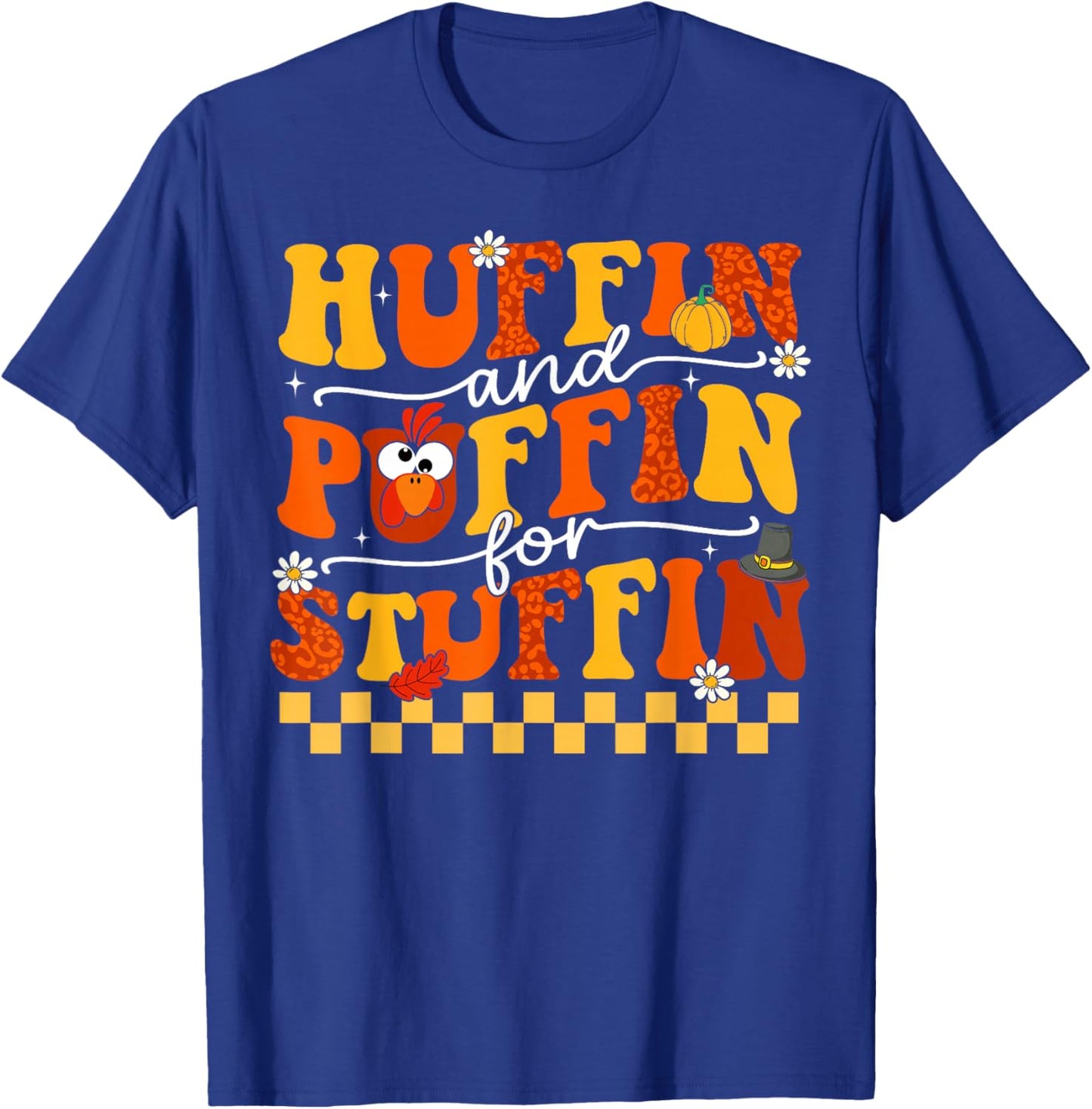 Thanksgiving Run Turkey Trot Huffin and Puffin for Stuffin T-Shirt - T-Shirt | Royal