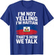I'm Not Yelling I'm Haitian That's How We Talk T-Shirt - T-Shirt | Royal