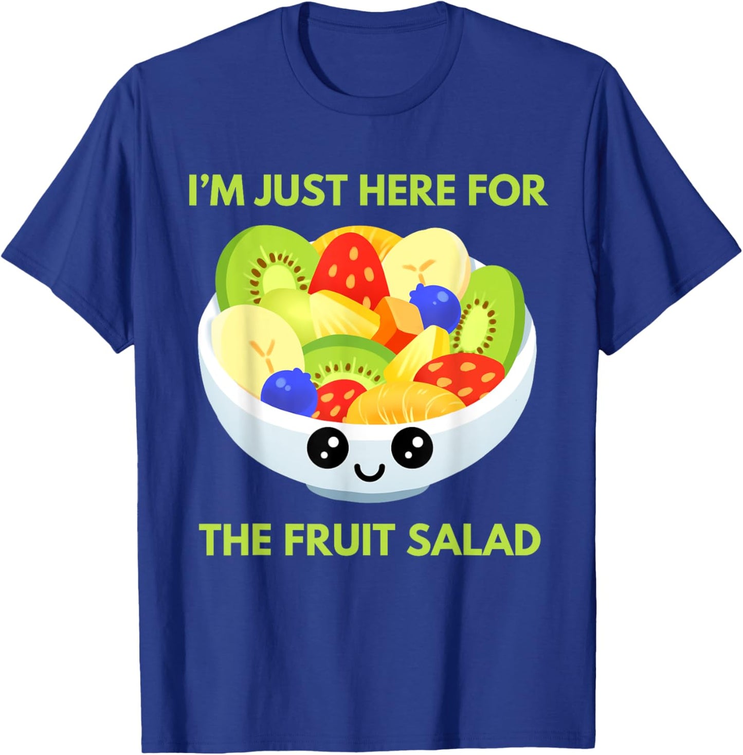 I'm Just Here For The Fruit Salad Cute Costume Kids Adult T-Shirt - T-Shirt | Royal