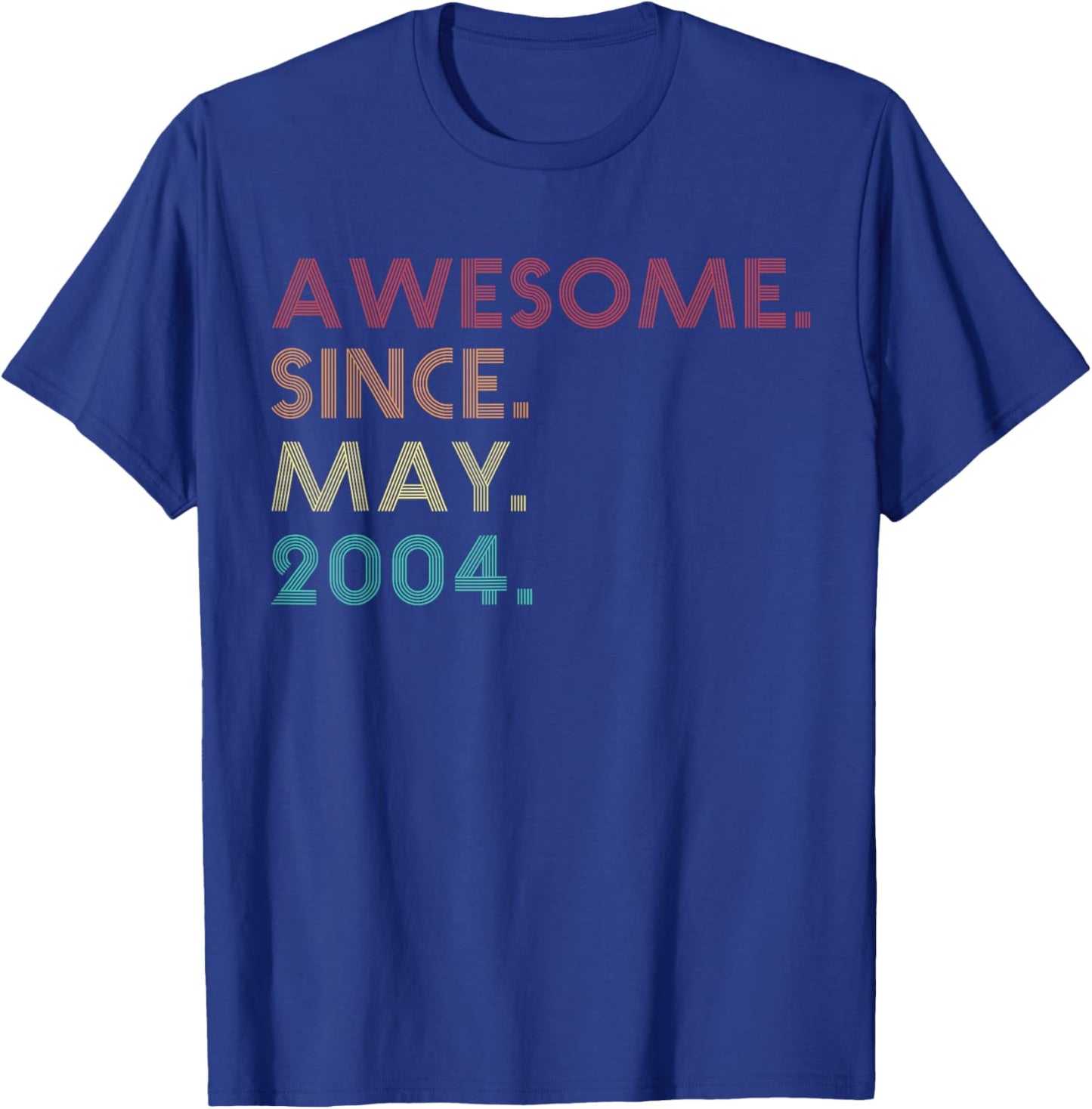 Awesome Since May 2004 Funny 21st Birthday T-Shirt - T-Shirt | Royal
