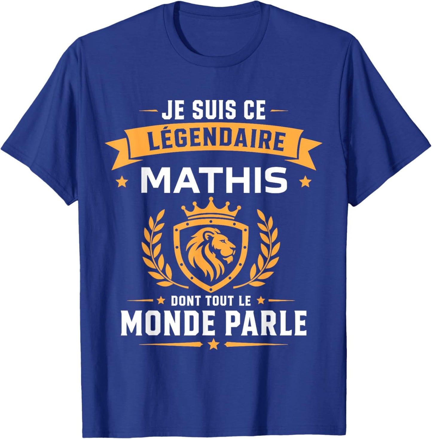 Humour Mathis légendaire Drole Prénom personnalisé Mathis T-Shirt - T-Shirt | Royal