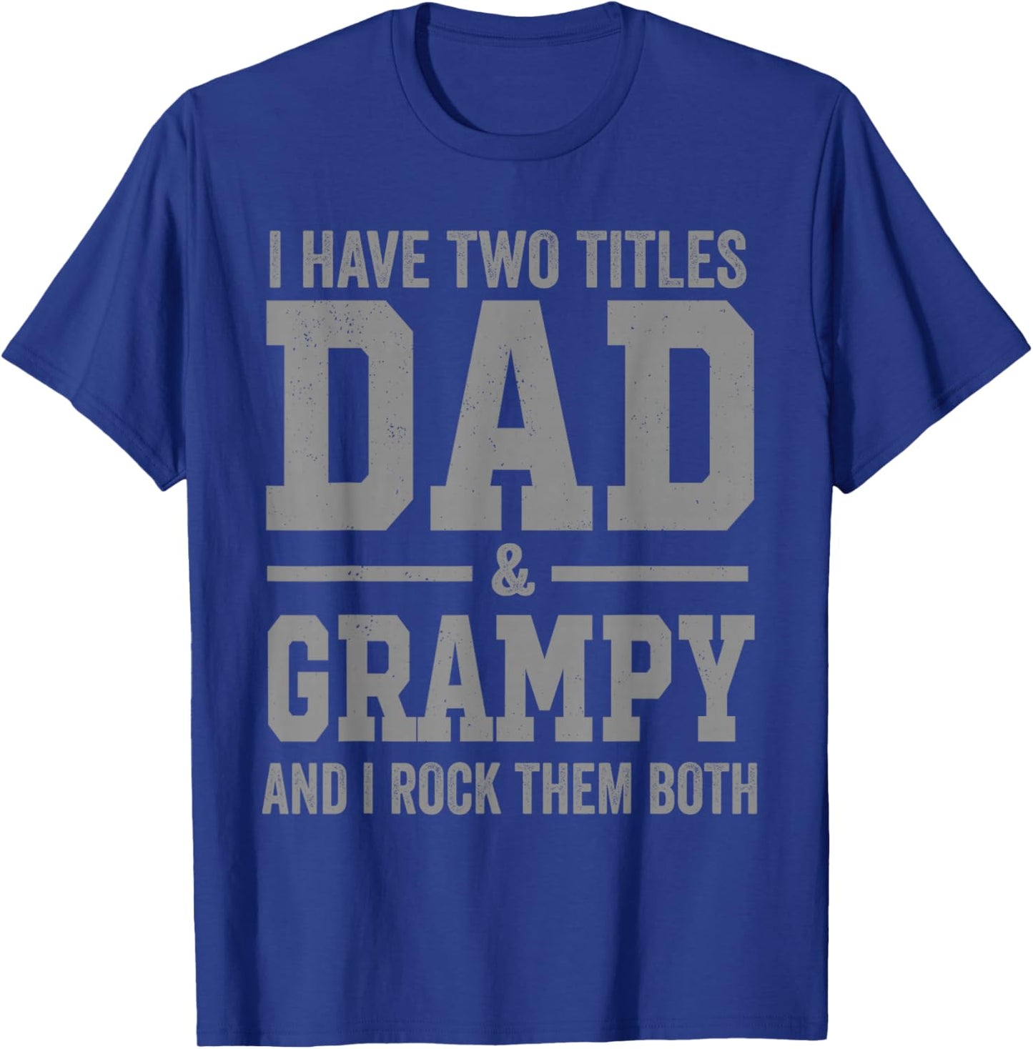I Have Two Titles Dad Grampy and Rock Them Both Vintage T-Shirt - T-Shirt | Royal