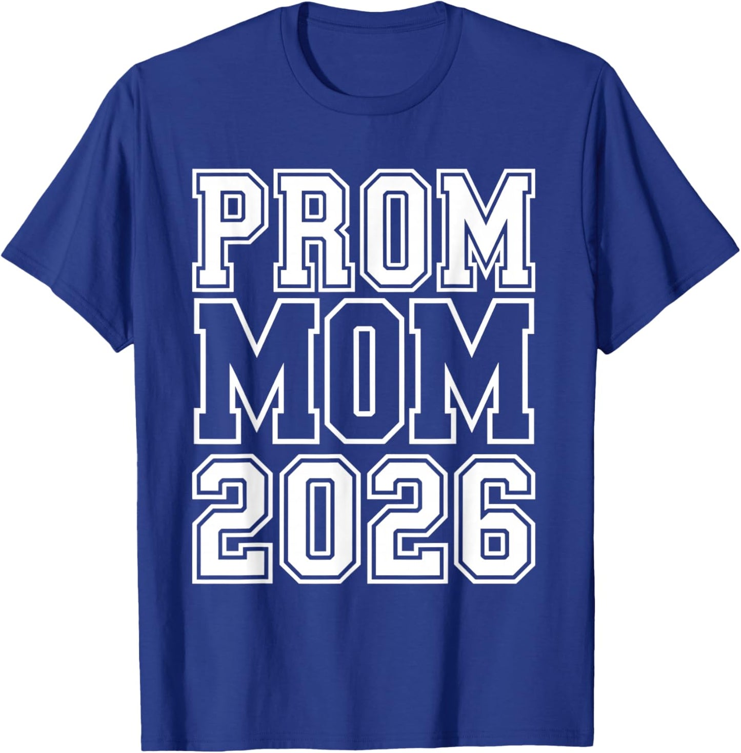 Prom Squad 2026 Prom Mom 2026 Class of 2026 Graduation Grad T-Shirt - T-Shirt | Royal