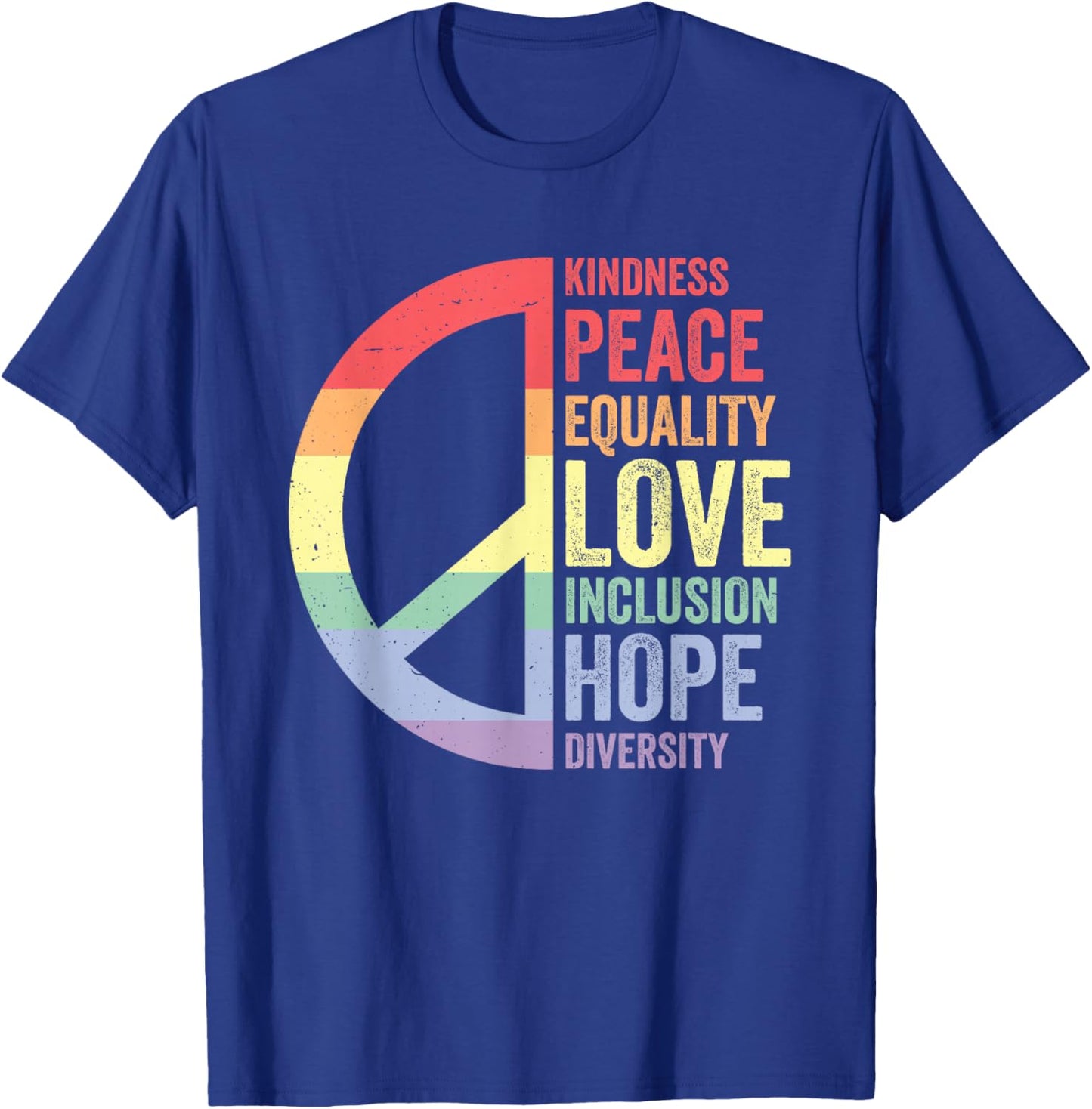 Kindness Peace Equality Love Inclusion Hope Diversity T-Shirt - T-Shirt | Royal
