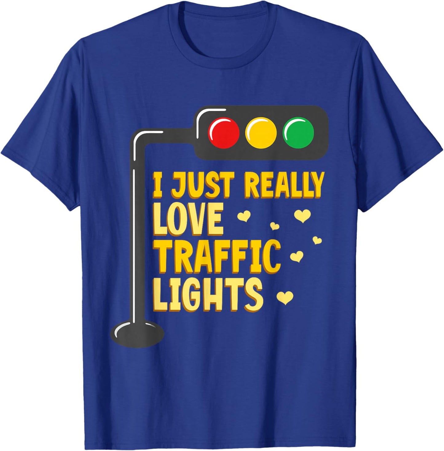 Traffic Light Lover I Just Really Love Traffic Lights T-Shirt - T-Shirt | Royal