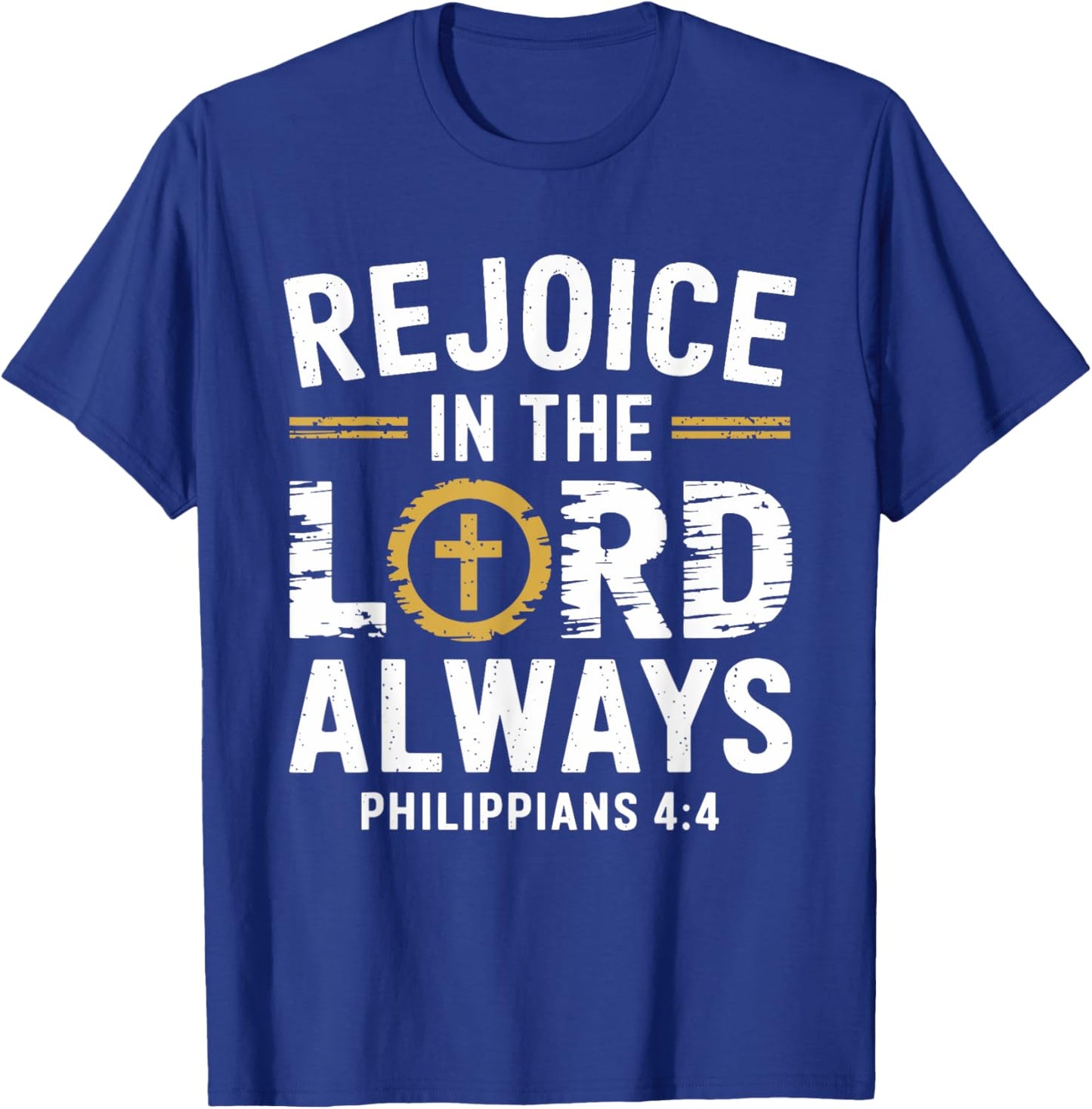 Rejoice In The Lord Always T-Shirt - T-Shirt | Royal