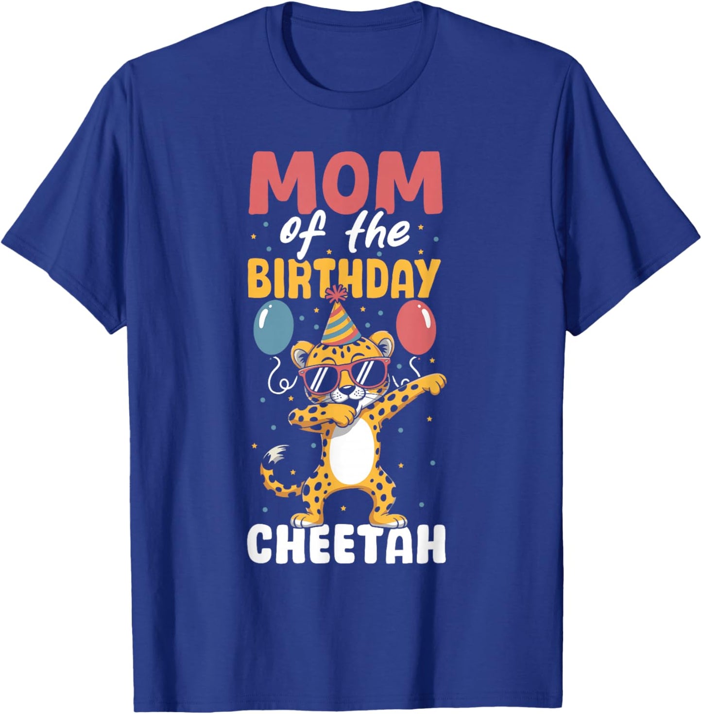 Mom of The Birthday Girl Boy Cheetah T-Shirt - T-Shirt | Royal